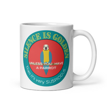 Load image into Gallery viewer, Silence is Golden, Unless you have a Parrot Mug, Gift for Bird Lovers, White glossy mug

