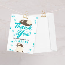 Load image into Gallery viewer, Thank you for looking after the Ferret card, holiday ferret card, card for pet lovers, pet card, thank you for feeding the ferrets

